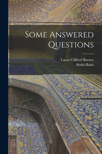 Some Answered Questions Some Answered Questions