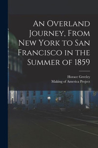 An Overland Journey, From New York to San Francisco in the Summer of 1859