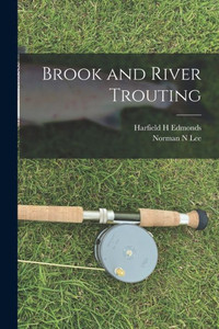 Brook and River Trouting Brook and River Trouting