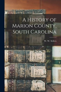 A History of Marion County, South Carolina