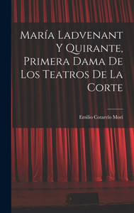 Mar?a Ladvenant y Quirante, Primera Dama de los Teatros de la Corte (Spanish Edition)