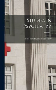 Studies in Psychiatry; Volume 1
