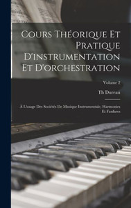 Cours theorique et pratique d'instrumentation et d'orchestration Cours theorique et pratique d'instrumentation et d'orchestration