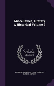 Miscellanies, Literary & Historical Volume 2 Miscellanies, Literary & Historical Volume 2