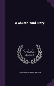 A Church Yard Story A Church Yard Story