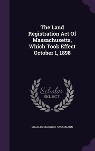 The Land Registration Act Of Massachusetts, Which Took Effect October 1, 1898