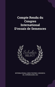 Compte Rendu du Congres International D'essais de Semences Compte Rendu du Congres International D'essais de Semences