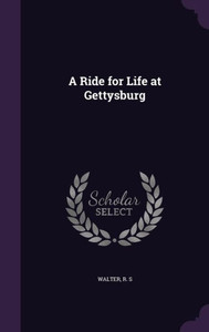 A Ride for Life at Gettysburg A Ride for Life at Gettysburg