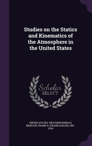 Studies on the Statics and Kinematics of the Atmosphere in the United States Studies on the Statics and Kinematics of the Atmosphere in the United States