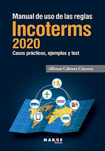 Manual de uso de las reglas Incoterms 2020: Casos prácticos, ejemplos y test de autoevaluación (Gestiona) (Spanish Edition)