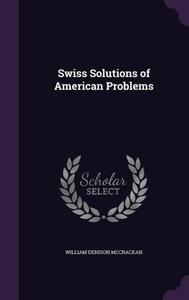 Swiss Solutions of American Problems Swiss Solutions of American Problems