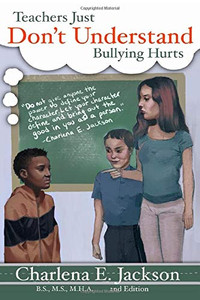Teachers Just Don't Understand Bullying Hurts 2nd Edition