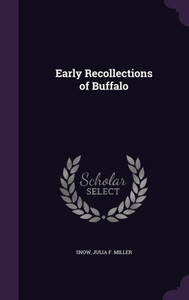 Early Recollections of Buffalo Early Recollections of Buffalo