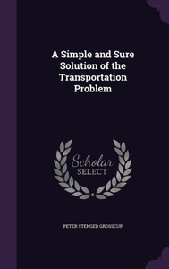 A Simple and Sure Solution of the Transportation Problem A Simple and Sure Solution of the Transportation Problem