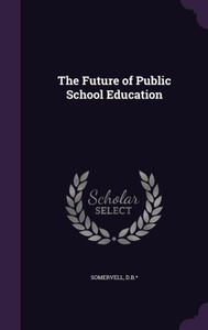 The Future of Public School Education The Future of Public School Education