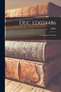 Eric Ed024486: The Navajo Yearbook. Eric Ed024486: The Navajo Yearbook.