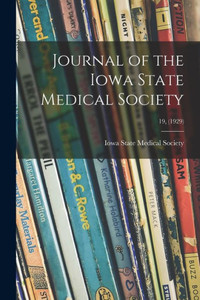 Journal of the Iowa State Medical Society; 19, (1929) Journal of the Iowa State Medical Society; 19, (1929)