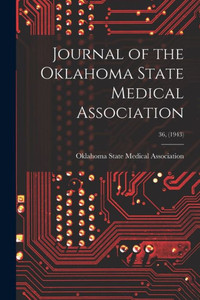 Journal of the Oklahoma State Medical Association; 36, (1943) Journal of the Oklahoma State Medical Association; 36, (1943)
