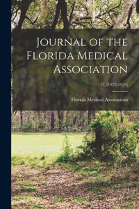 Journal of the Florida Medical Association; 12, (1925-1926) Journal of the Florida Medical Association; 12, (1925-1926)