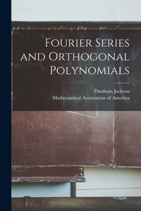 Fourier Series and Orthogonal Polynomials Fourier Series and Orthogonal Polynomials