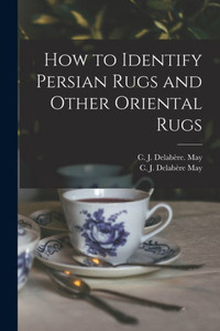 How to Identify Persian Rugs and Other Oriental Rugs How to Identify Persian Rugs and Other Oriental Rugs