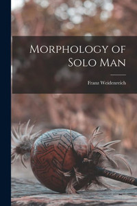 Morphology of Solo Man