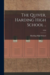 The Quiver, Harding High School ..; 1950 The Quiver, Harding High School ..; 1950