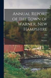Annual Report of the Town of Warner, New Hampshire; 1960