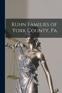 Kuhn Families of York County, Pa Kuhn Families of York County, Pa