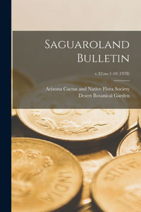 Saguaroland Bulletin; v.32: no.1-10 (1978) Saguaroland Bulletin; v.32: no.1-10 (1978)