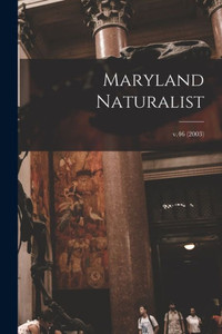 Maryland Naturalist; v.46 (2003) Maryland Naturalist; v.46 (2003)