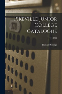 Pikeville Junior College Catalogue; 1941-1942 Pikeville Junior College Catalogue; 1941-1942