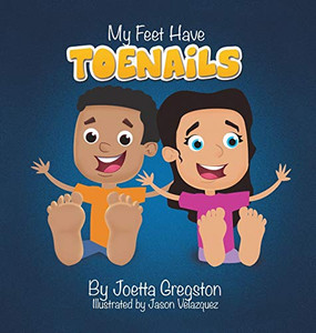 My Feet Have Toenails - Hardcover