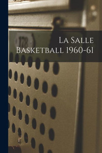 La Salle Basketball 1960-61 La Salle Basketball 1960-61