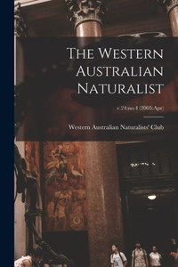 The Western Australian Naturalist; v.24: no.4 (2005: Apr) The Western Australian Naturalist; v.24: no.4 (2005: Apr)