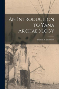 An Introduction to Yana Archaeology An Introduction to Yana Archaeology