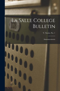 La Salle College Bulletin: Announcements; v. xxxix, no. 1 La Salle College Bulletin: Announcements; v. xxxix, no. 1