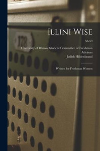 Illini Wise: Written for Freshman Women; 58-59 Illini Wise: Written for Freshman Women; 58-59