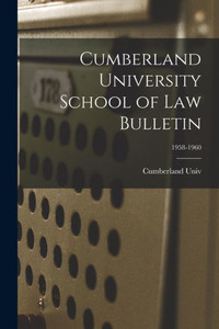 Cumberland University School of Law Bulletin; 1958-1960 Cumberland University School of Law Bulletin; 1958-1960