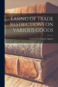 Easing of Trade Restrictions on Various Goods Easing of Trade Restrictions on Various Goods