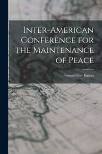 Inter-American Conference for the Maintenance of Peace Inter-American Conference for the Maintenance of Peace
