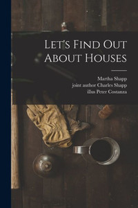 Let's Find out About Houses Let's Find out About Houses
