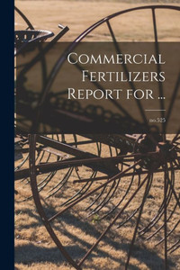 Commercial Fertilizers Report for ...; no.525 Commercial Fertilizers Report for ...; no.525