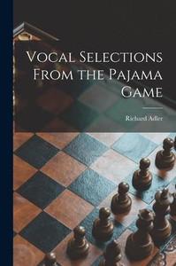 Vocal Selections From the Pajama Game Vocal Selections From the Pajama Game