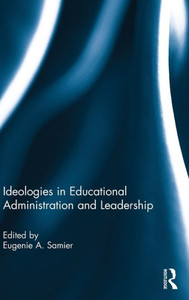 Ideologies in Educational Administration and Leadership Ideologies in Educational Administration and Leadership