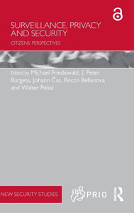 Surveillance, Privacy and Security: CitizensÆ Perspectives (PRIO New Security Studies) Surveillance, Privacy and Security: CitizensÆ Perspectives (PRIO New Security Studies)