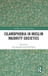 Islamophobia in Muslim Majority Societies (Routledge Advances in Sociology)