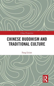 Chinese Buddhism and Traditional Culture (China Perspectives) Chinese Buddhism and Traditional Culture (China Perspectives)