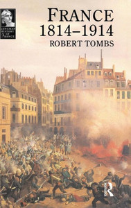 France 1814 - 1914 (Longman History of France) France 1814 - 1914 (Longman History of France)