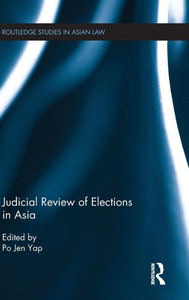 Judicial Review of Elections in Asia (Routledge Studies in Asian Law)